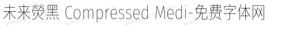 未来熒黑 Compressed Medi字体转换